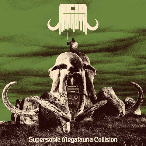 Acid Mammoth "Supersonic Megafauna Collision" (lp)