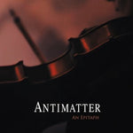 Antimatter "An Epitaph" (cd/dvd, digi, signed)