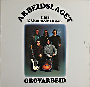 Arbeidslaget Hass K.Vømmølbakken "Grovarbeid" (lp, used)