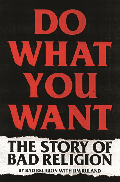 Bad Religion "Do What You Want. The Story Of Bad Religion" (book)