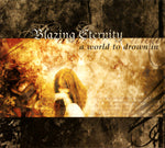 Blazing Eternity "A World To Drown In" (cd, digi)