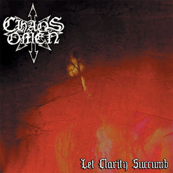 Chaos Omen "Let Clarity Succumb" (mcd)
