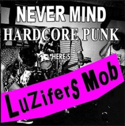 Luzifers Mob "Never Mind Hardcore Punk... Here's Luzifers Mob" (lp, used)