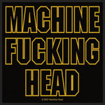 Machine Head "Machine Fucking Head" (patch)