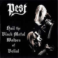 Pest "Hail The Black Metal Wolves Of Belial" (cd)