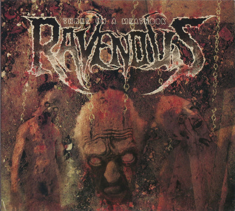 The Ravenous "Three On A Meathook" (mcd, digi)