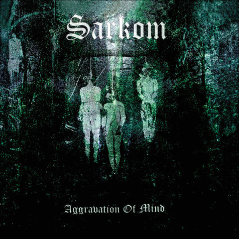 Sarkom "Aggravation Of Mind" (cd)