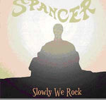 Spancer "Slowly We Rock" (cd)