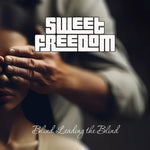 Sweet Freedom "Blind Leading the Blind" (cd)