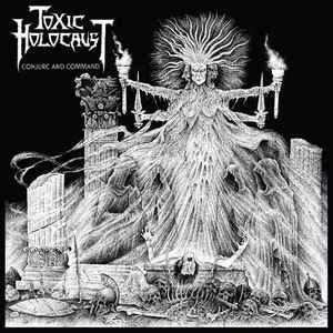 Toxic Holocaust "Conjure And Command" (cd)