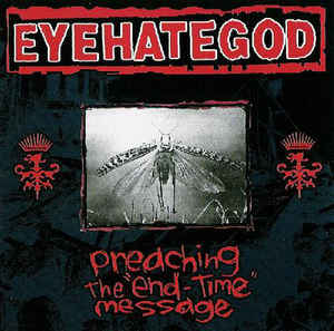 Eyehategod "Preaching The "End-Time" Message" (lp)
