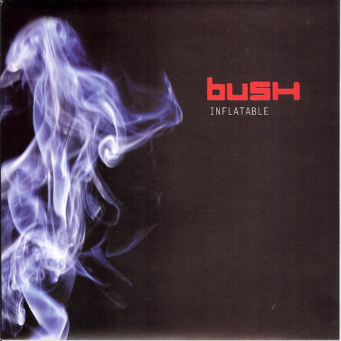 Bush "Inflateable" (7", vinyl)