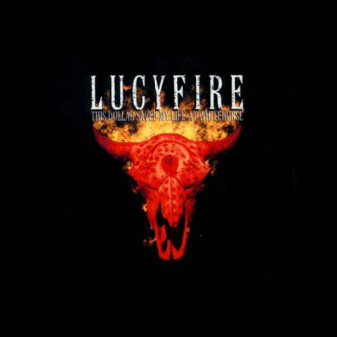 Lucyfire "This Dollar Saved My Life At Whitehorse" (cd)