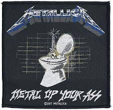 Metallica "Metal Up Your Ass" (patch)