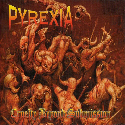 Pyrexia "Cruelty Beyond Submission" (cd, used)