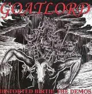 Goatlord "Distorted Birth: The Demos" (cd)