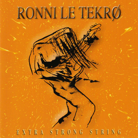 Ronni Le Tekrø "Extra Strong String" (cd)