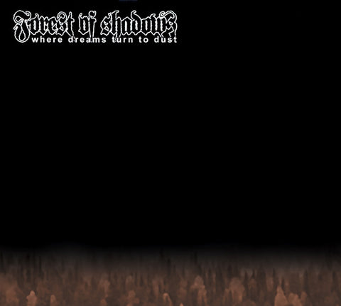 Forest of Shadows "Where Dreams Turn To Dust" (mcd, digi)