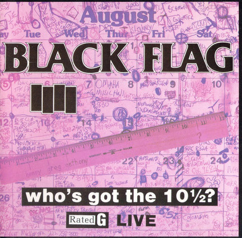 Black Flag "Who's Got The 10½?" (cd)