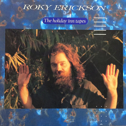Roky Erickson "The Holiday Inn Tapes" (lp)