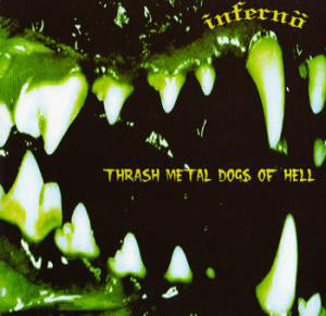 Inferno "Thrash Metal Dogs of Hell" (7", vinyl)