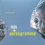 Isis / Aerogramme "In the Fishtank" (mlp)
