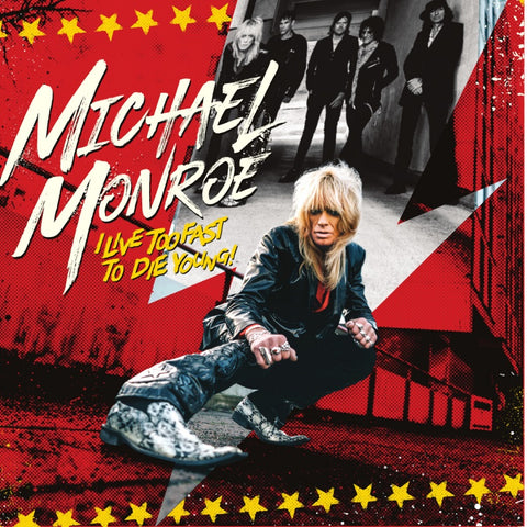Michael Monroe "I Live Too Fast to Die Young" (lp)