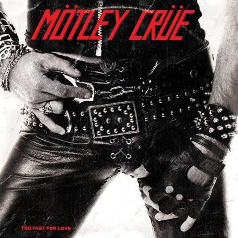 Motley Crue "Too Fast For Love - 40th Anniversary" (lp, remastered)