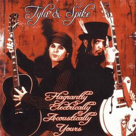 Tyla & Spike "Flagrantly Electrically Acoustically Yours" (2cd, used)